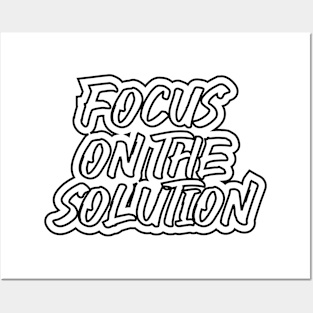 Focus On The Solution Posters and Art